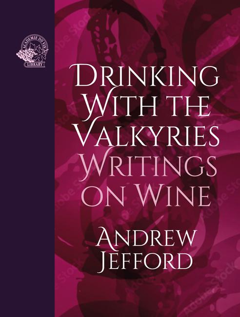 Cover: 9781913141325 | Drinking with the Valkyries | Writings on Wine | Andrew Jefford | Buch