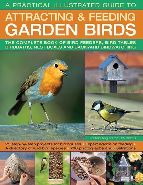 Cover: 9781780194998 | A Practical Illustrated Guide to Attracting &amp; Feeding Garden Birds