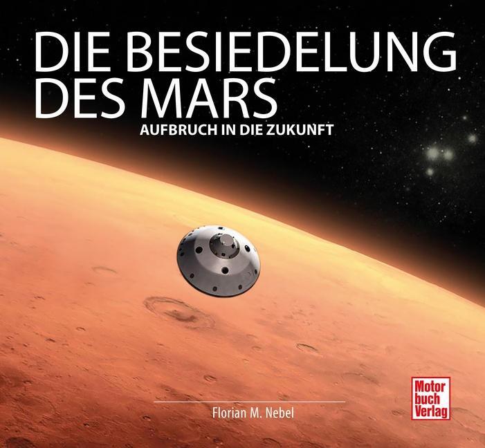 Cover: 9783613042599 | Die Besiedelung des Mars | Aufbruch in die Zukunft | Nebel | Buch