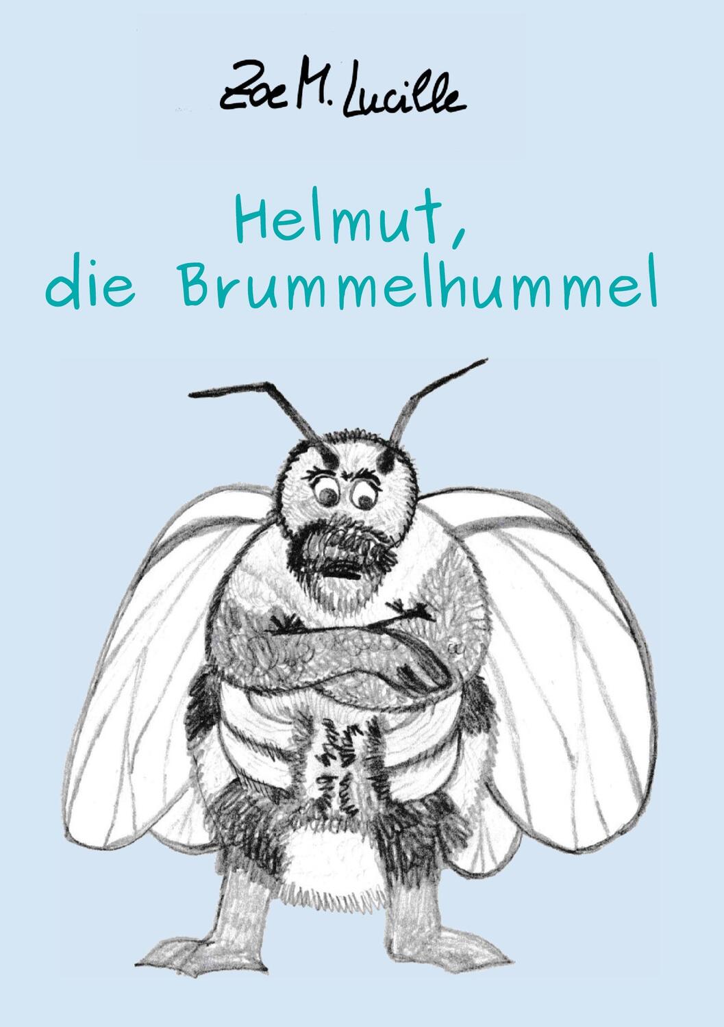 Cover: 9783752620689 | Helmut, die Brummelhummel | Zoe M. Lucille | Buch | 64 S. | Deutsch