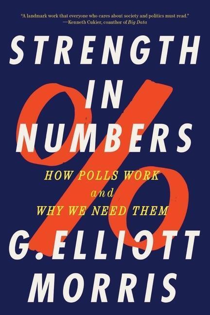 Cover: 9781324052074 | Strength in Numbers: How Polls Work and Why We Need Them | Morris