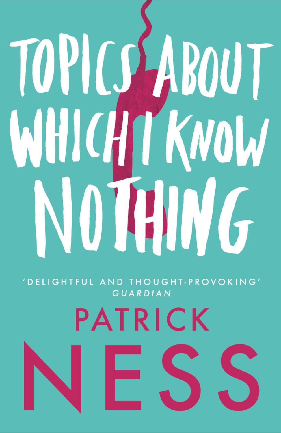 Cover: 9780007139446 | Topics about Which I Know Nothing. Patrick Ness | Patrick Ness | Buch