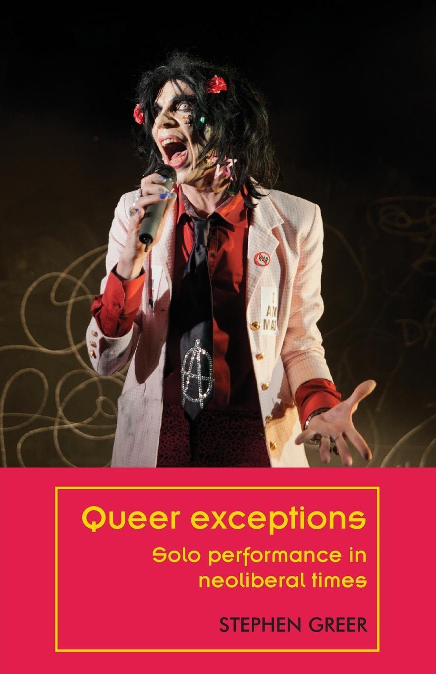 Cover: 9781526113702 | Queer exceptions | Solo performance in neoliberal times | Greer | Buch