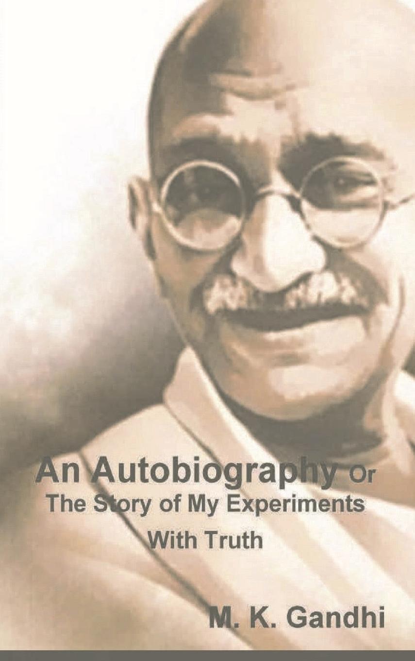 Cover: 9781774641491 | An Autobiography Or The Story of My Experiments With Truth | Gandhi