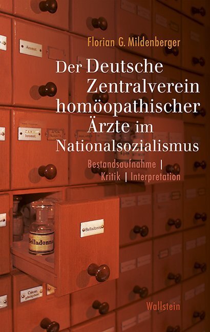 Der Deutsche Zentralverein homöopathischer Ärzte im Nationalsozialismus - Mildenberger, Florian