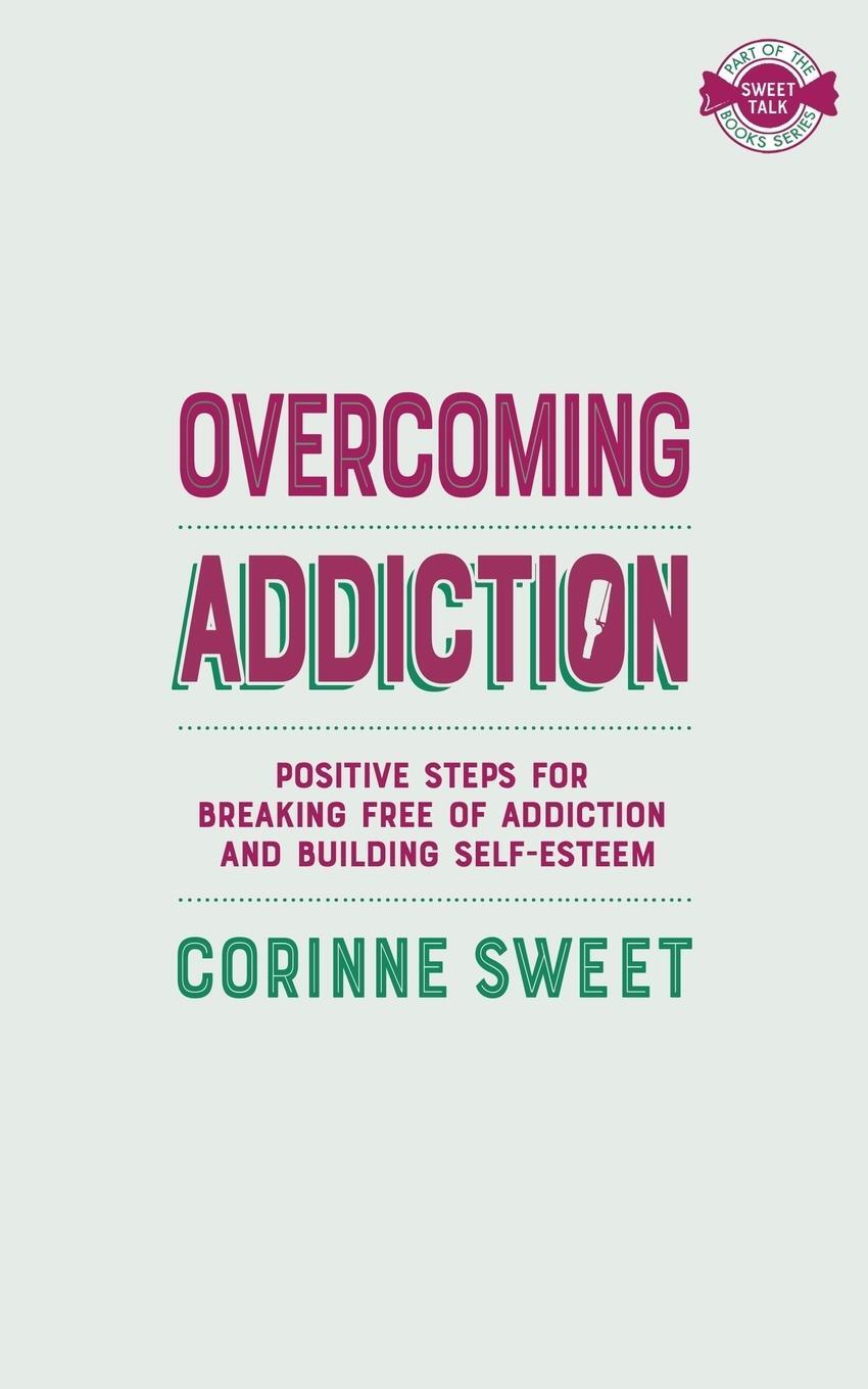 Cover: 9781912615605 | Overcoming Addiction | Corinne Sweet | Taschenbuch | Paperback | 2019