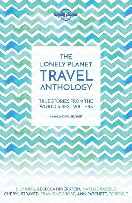 Cover: 9781786571960 | Lonely Planet The Lonely Planet Travel Anthology | Planet (u. a.)