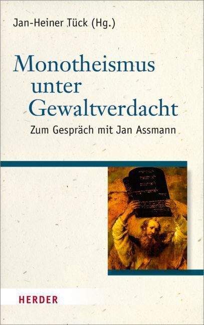 Cover: 9783451327827 | Monotheismus unter Gewaltverdacht | Zum Gespräch mit Jan Assmann