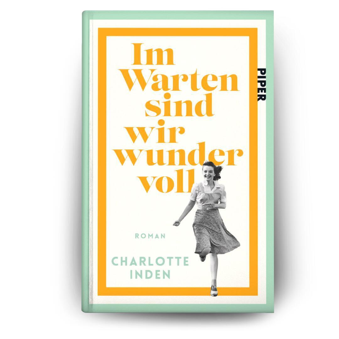 Bild: 9783492072748 | Im Warten sind wir wundervoll | Charlotte Inden | Buch | 384 S. | 2024