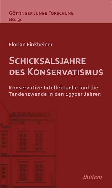 Cover: 9783838210230 | Schicksalsjahre des Konservatismus | Florian Finkbeiner | Taschenbuch