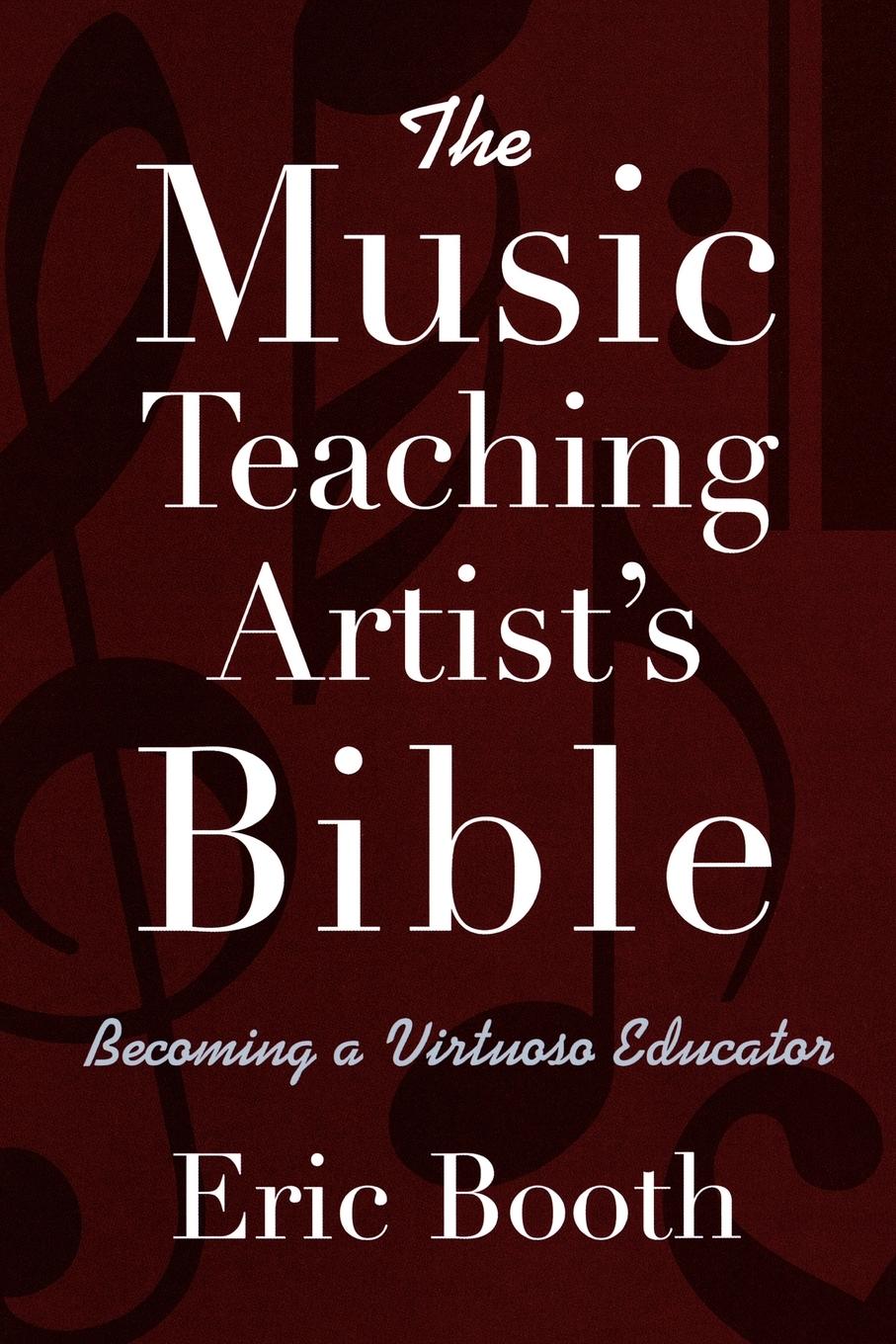 Cover: 9780195368468 | The Music Teaching Artist's Bible | Becoming a Virtuoso Educator