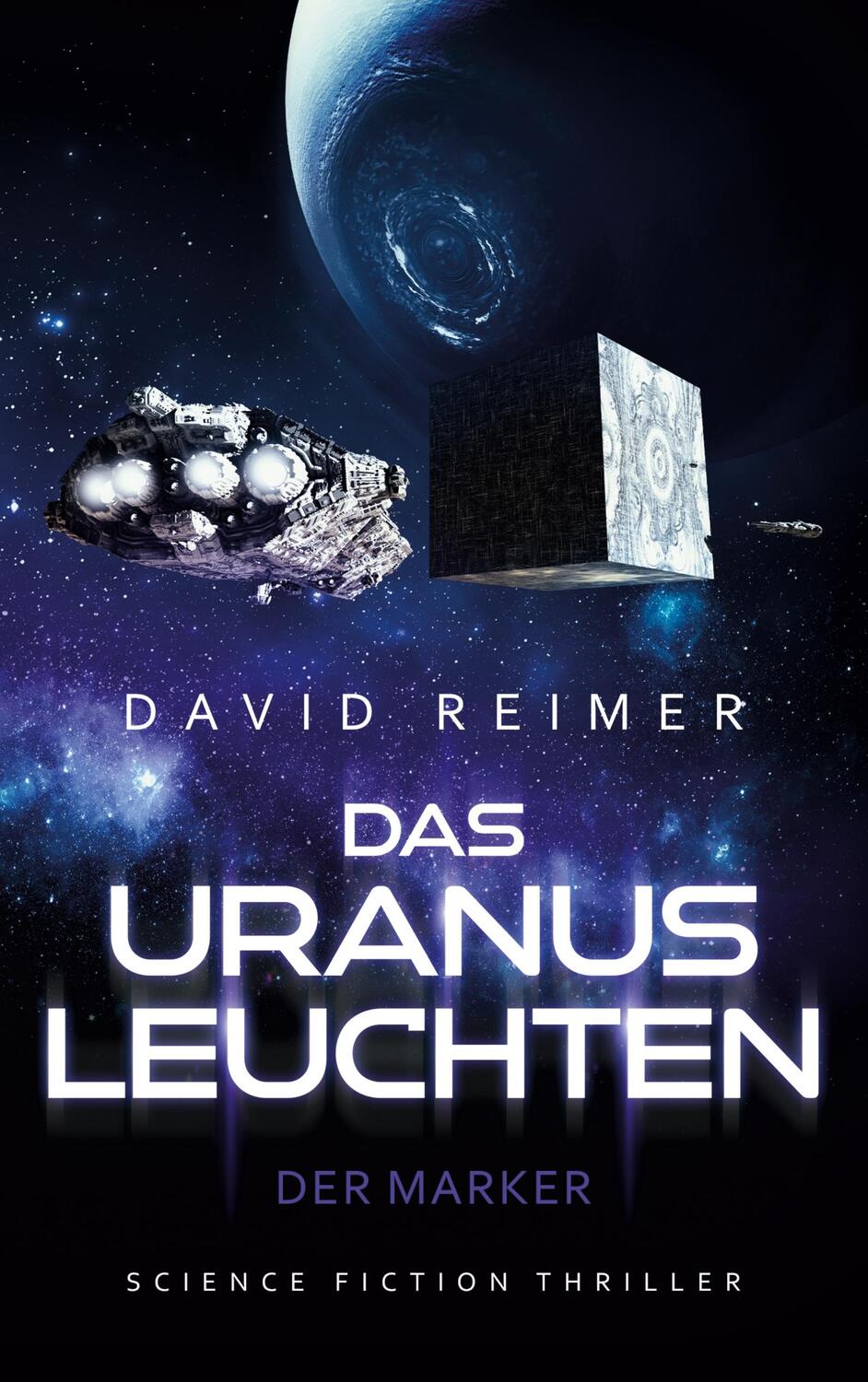 Cover: 9783740730970 | Das Uranus Leuchten | Der Marker | David Reimer | Taschenbuch | 336 S.