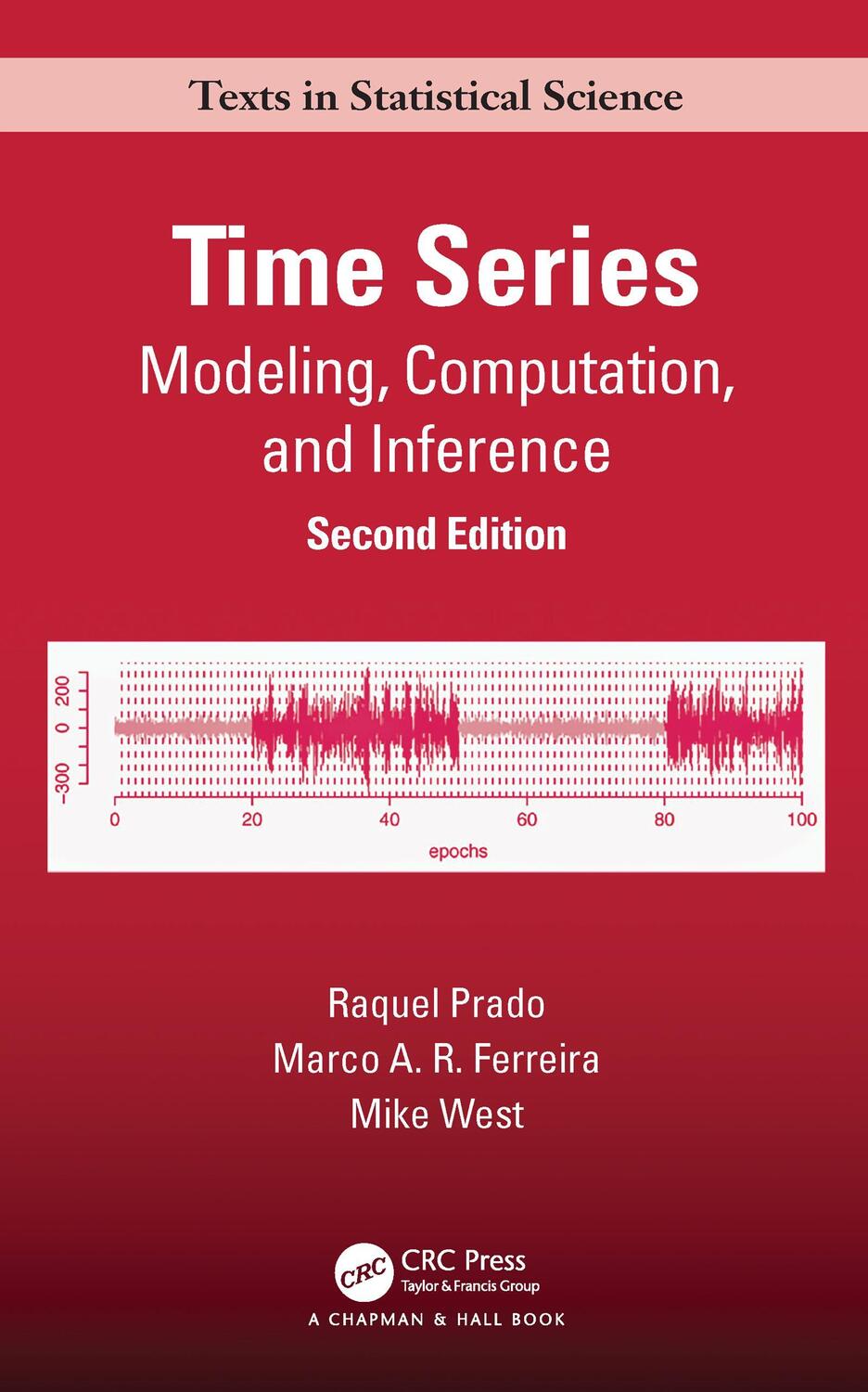 Cover: 9781498747028 | Time Series | Modeling, Computation, and Inference, Second Edition