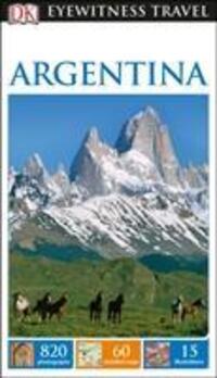 Cover: 9780241256718 | DK Eyewitness Argentina | DK Eyewitness | Taschenbuch | Travel Guide