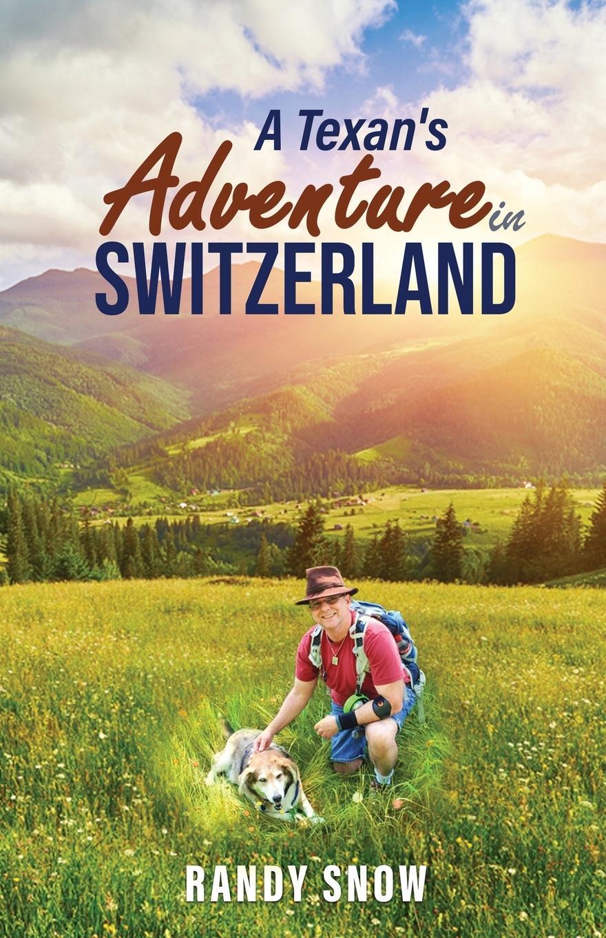 Cover: 9798987161807 | A Texan's Adventure in Switzerland | Randy Snow | Taschenbuch | 2023