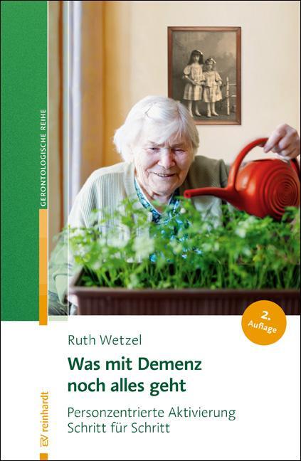 Cover: 9783497030637 | Was mit Demenz noch alles geht | Ruth Wetzel | Taschenbuch | 167 S.