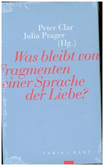 Cover: 9783851329926 | Was bleibt von Fragmenten einer Sprache der Liebe? | Clar (u. a.)