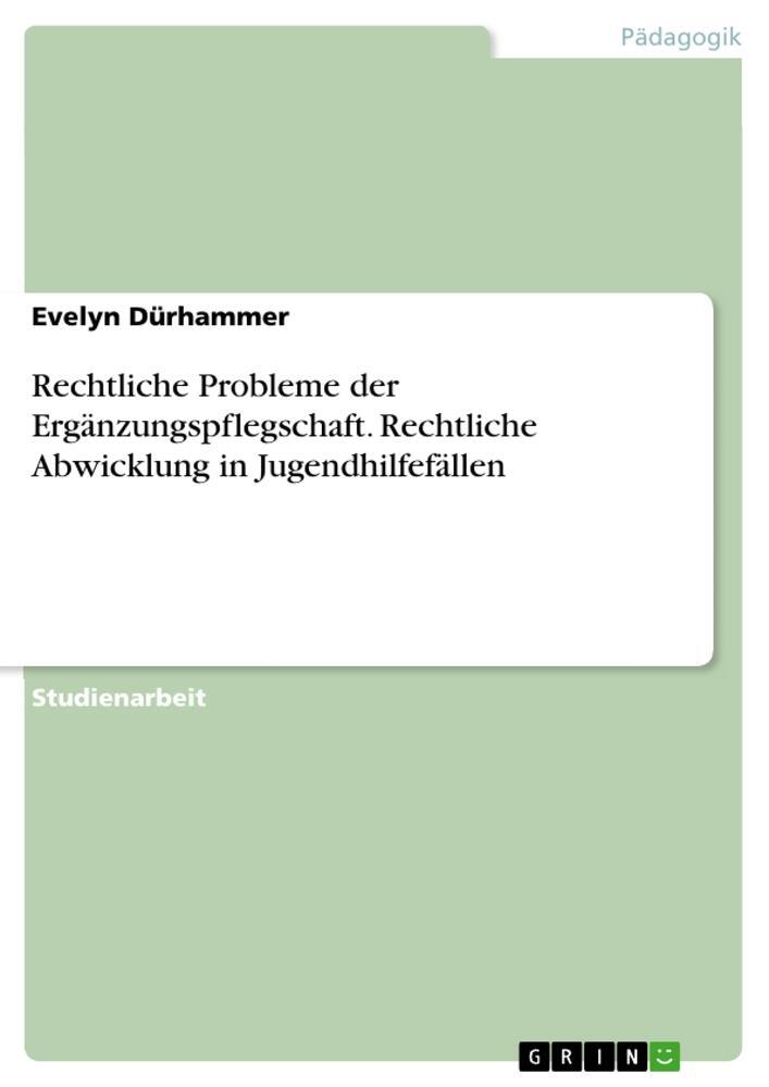 Cover: 9783346813589 | Rechtliche Probleme der Ergänzungspflegschaft. Rechtliche...