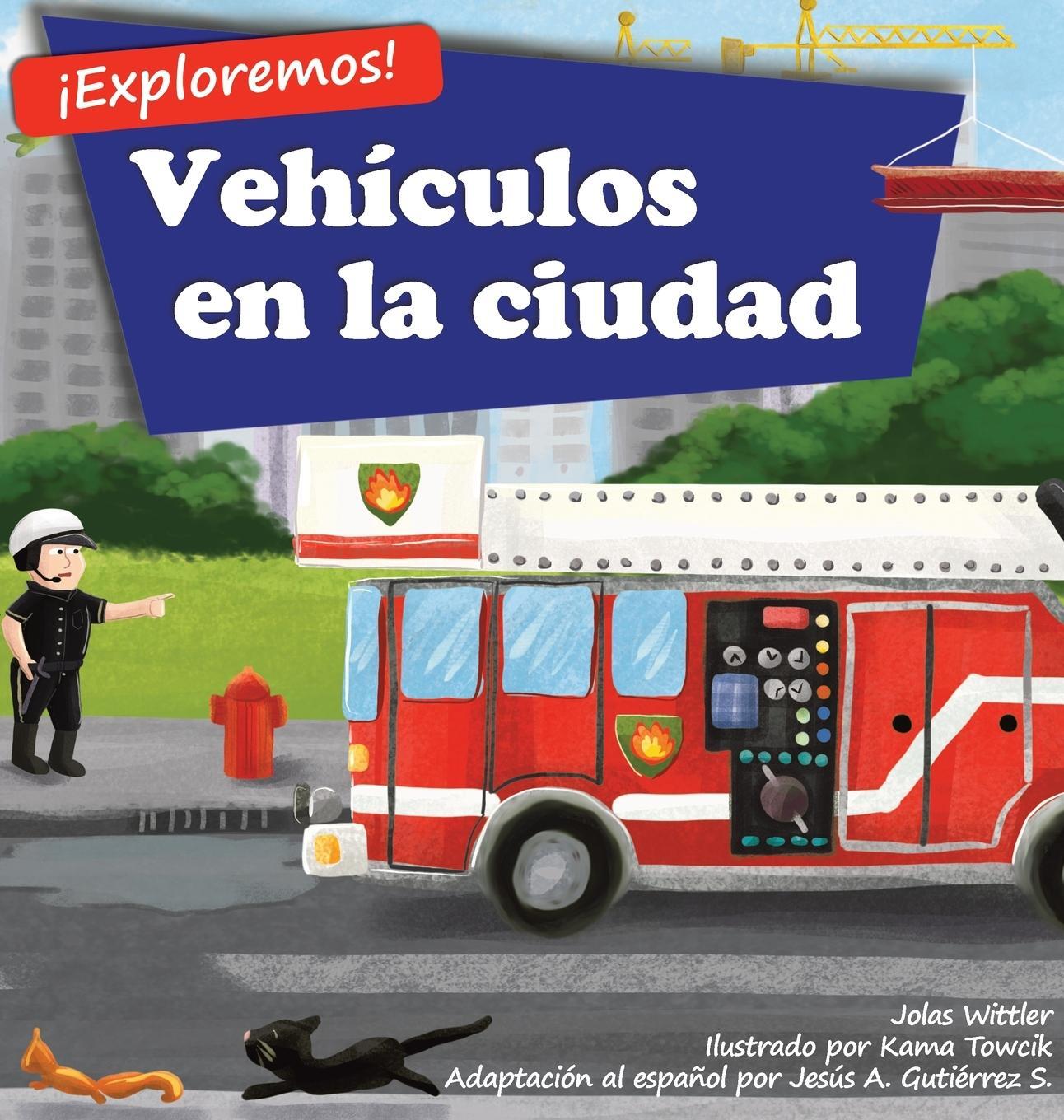 Cover: 9783949304057 | ¡Exploremos! Vehículos en la ciudad | Jolas Wittler | Buch | Spanisch