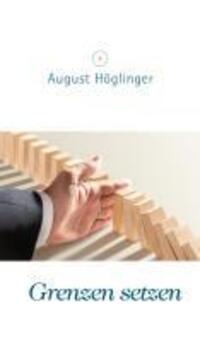 Cover: 9783950113716 | Grenzen setzen bei Erwachsenen | August Höglinger | Buch | Deutsch