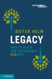 Cover: 9781009449182 | Legacy | How to Build the Sustainable Economy | Dieter Helm | Buch