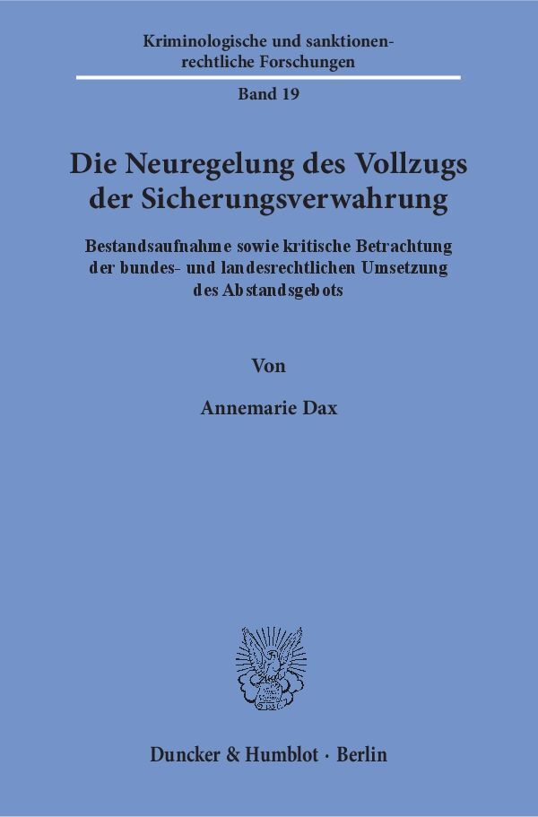 Cover: 9783428151608 | Die Neuregelung des Vollzugs der Sicherungsverwahrung. | Annemarie Dax