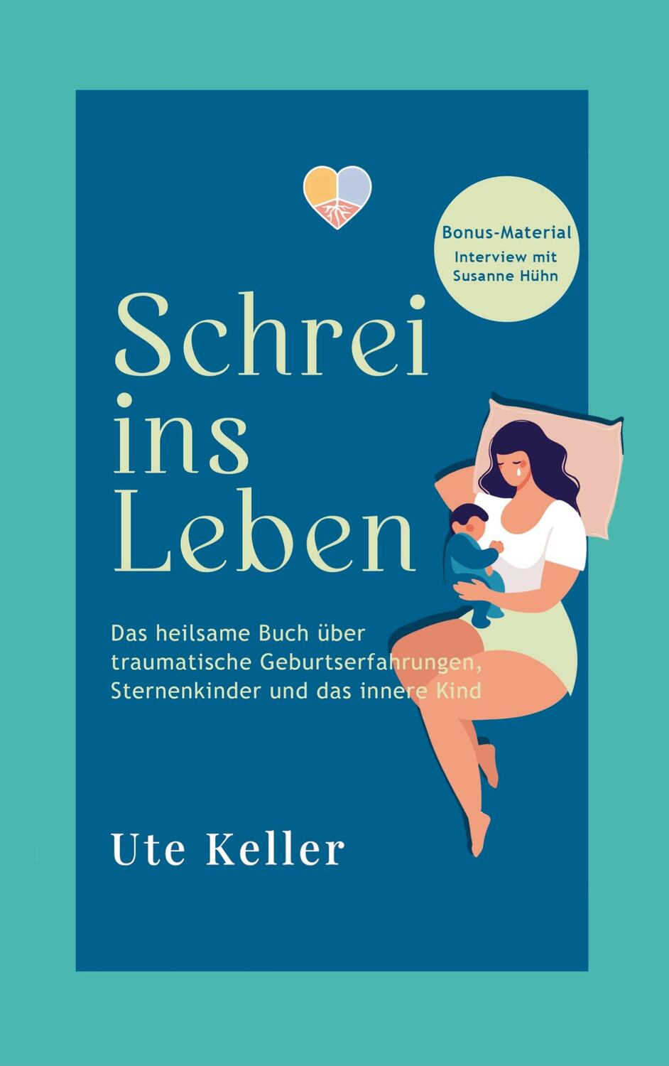 Cover: 9789403705019 | Schrei ins Leben | Ute Keller | Taschenbuch | Paperback | 196 S.