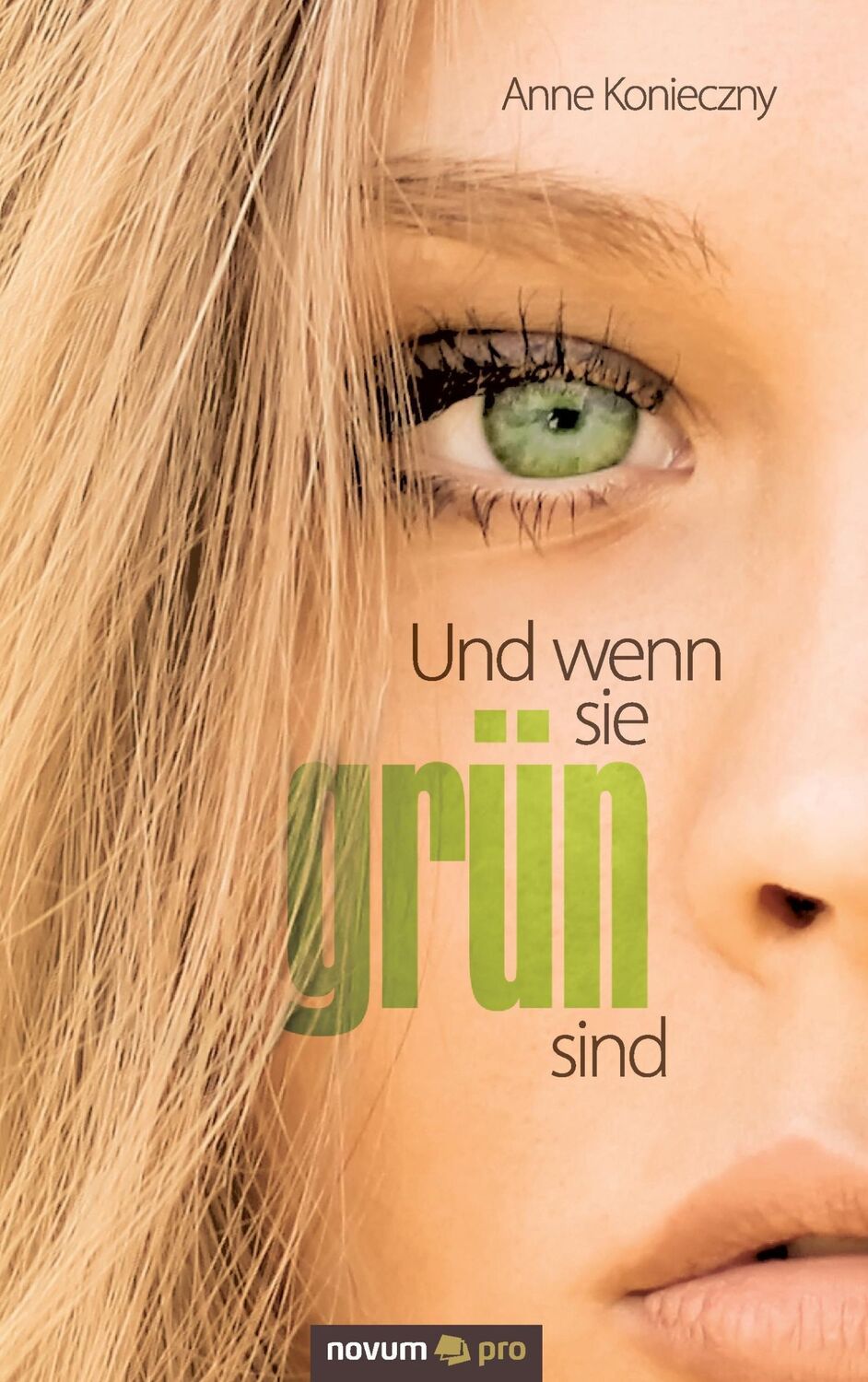 Cover: 9783990382080 | Und wenn sie grün sind | Jugendthriller | Anne Konieczny | Taschenbuch