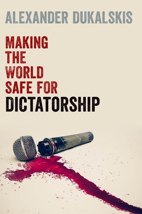 Cover: 9780197520130 | Making the World Safe for Dictatorship | Alexander Dukalskis | Buch