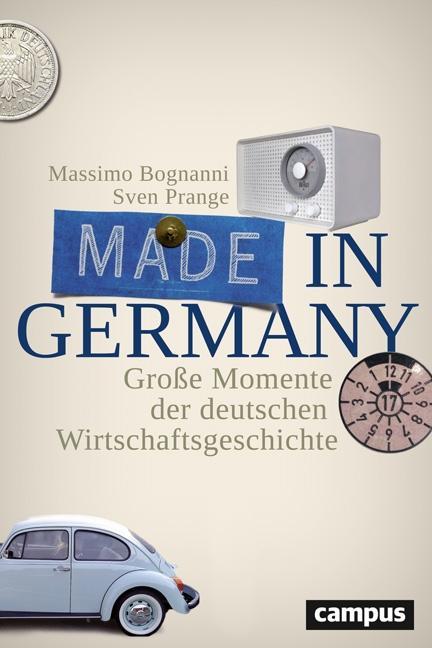 Cover: 9783593505909 | Made in Germany | Große Momente der deutschen Wirtschaftsgeschichte