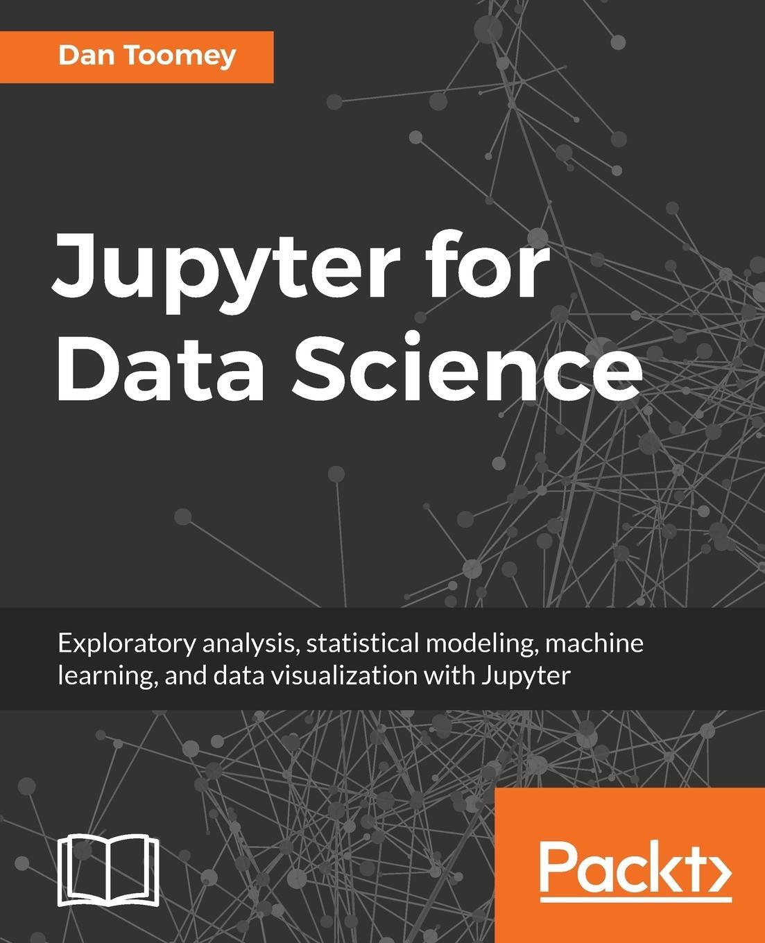 Cover: 9781785880070 | Jupyter for Data Science | Dan Toomey | Taschenbuch | Paperback | 2017