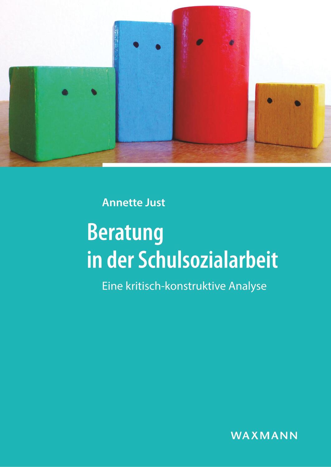 Cover: 9783830934547 | Beratung in der Schulsozialarbeit | Annette Just | Taschenbuch | 2016