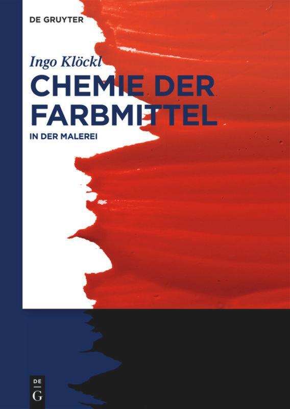 Cover: 9783110374513 | Chemie der Farbmittel | In der Malerei | Ingo Klöckl | Buch | XII
