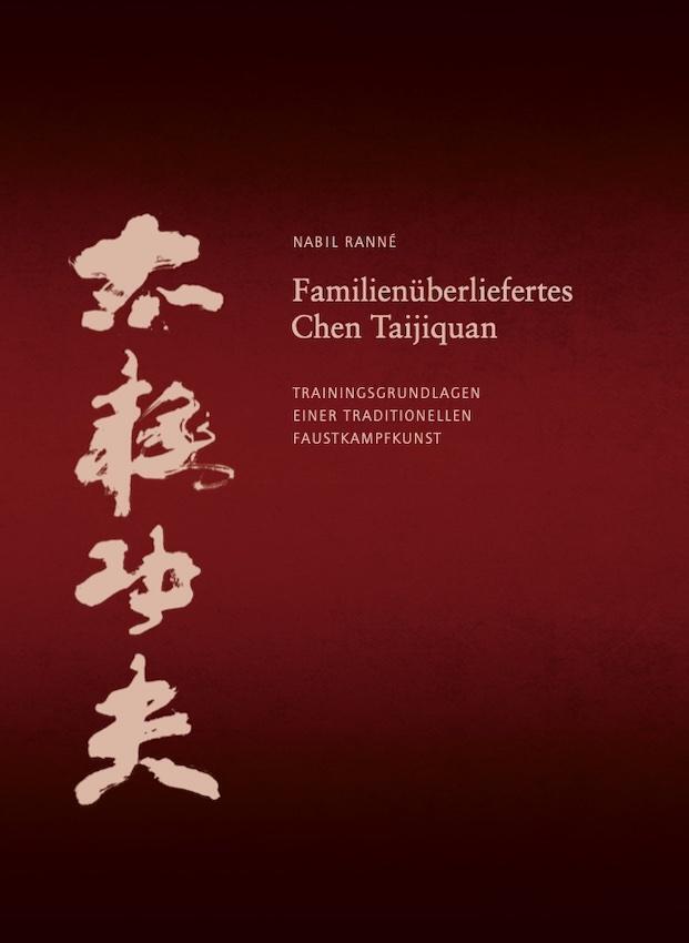 Cover: 9783981524956 | Familienüberliefertes Chen Taijiquan | Nabil Ranné | Buch | Deutsch