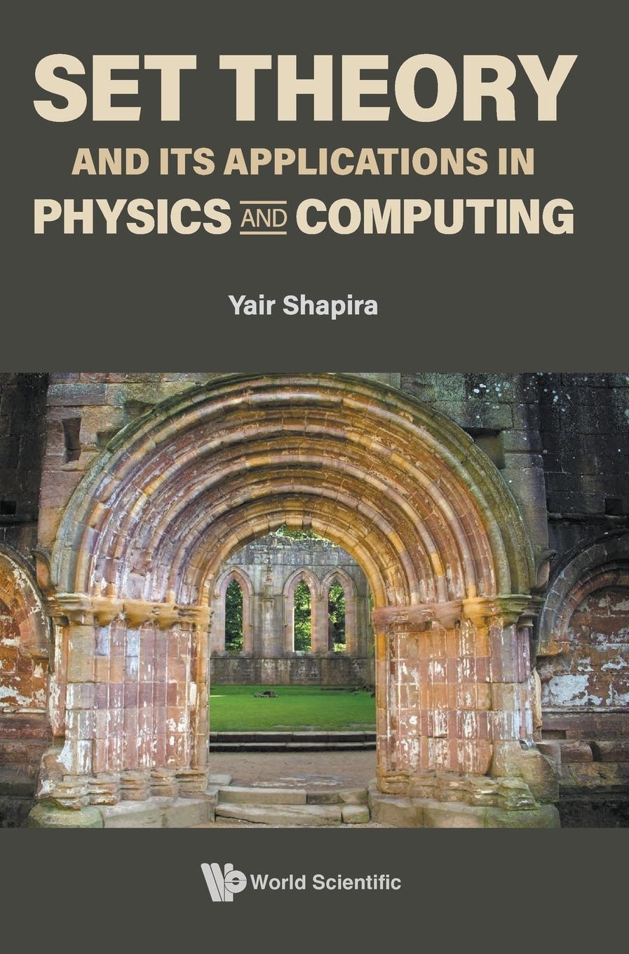 Cover: 9789811261770 | Set Theory and Its Applications in Physics and Computing | Shapira