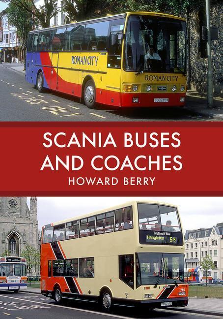 Cover: 9781445674704 | Scania Buses and Coaches | Howard Berry | Taschenbuch | Englisch