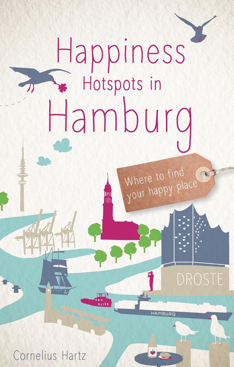 Cover: 9783770022250 | Happiness Hotspots in Hamburg | Where to find your happy place | Hartz