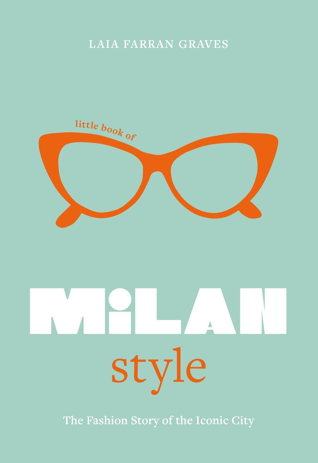 Cover: 9781802797831 | Little Book of Milan Style | The Fashion History of the Iconic City