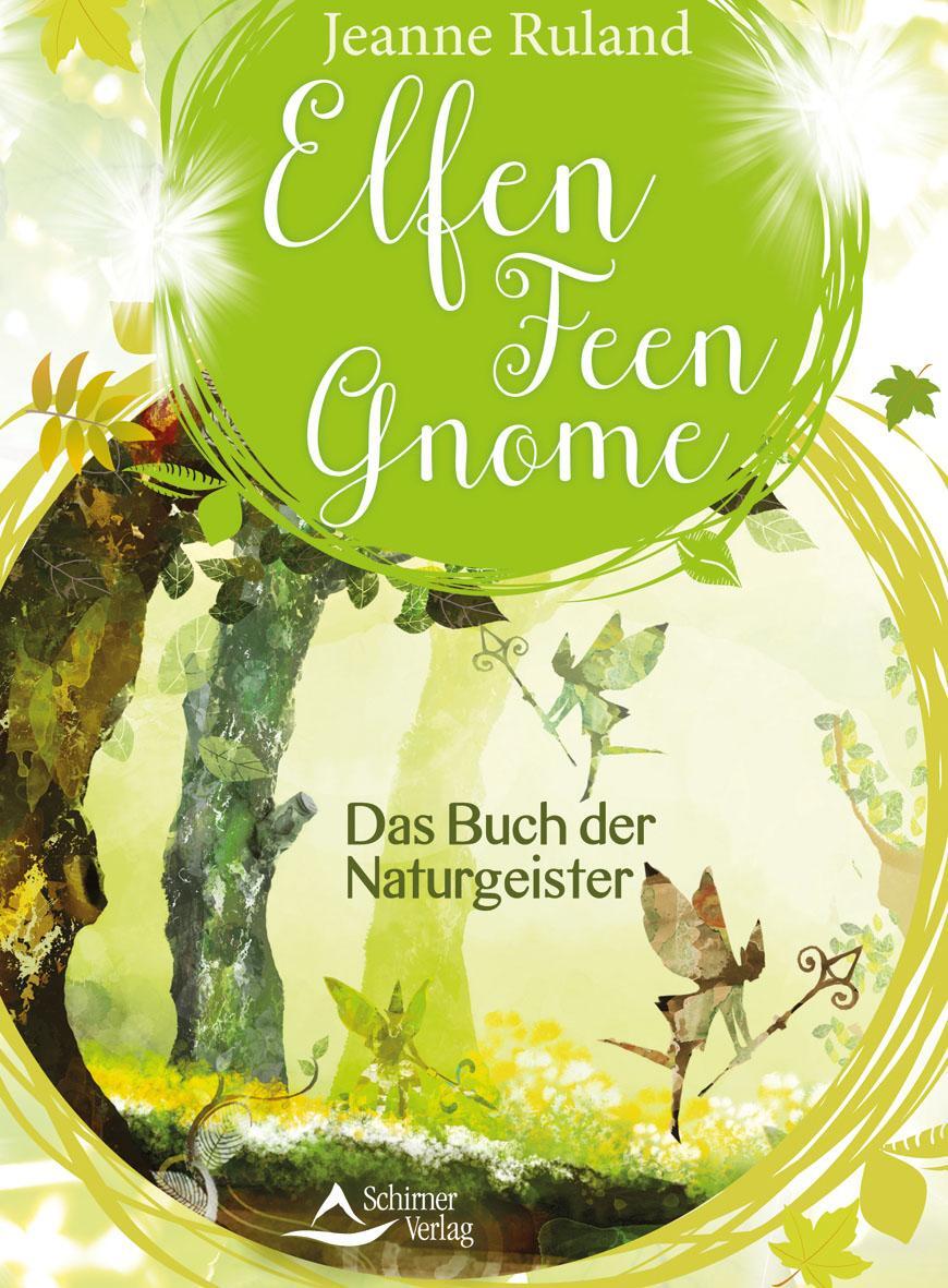 Cover: 9783843413398 | Elfen, Feen, Gnome | Das Buch der Naturgeister | Jeanne Ruland | Buch
