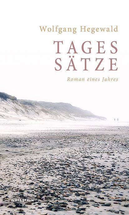 Cover: 9783835350878 | Tagessätze | Roman eines Jahres | Wolfgang Hegewald | Buch | Deutsch