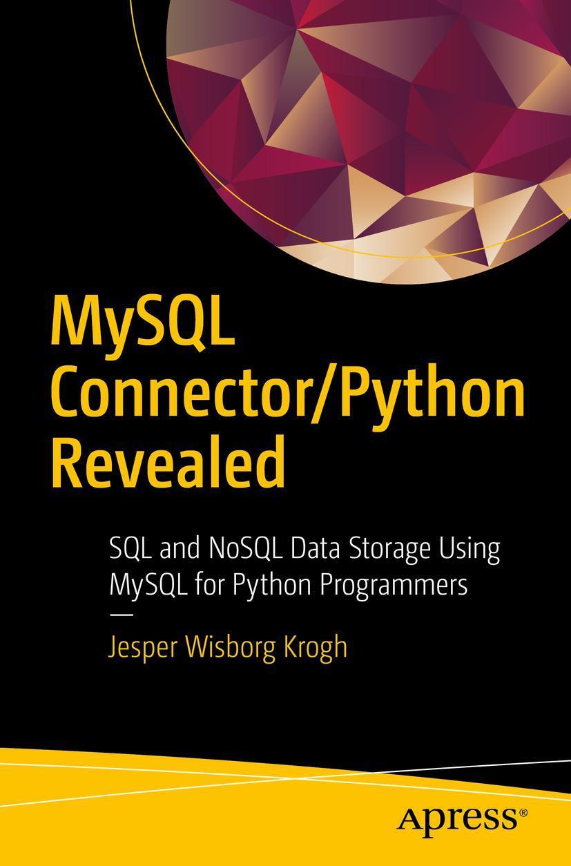 Cover: 9781484236932 | MySQL Connector/Python Revealed | Jesper Wisborg Krogh | Taschenbuch
