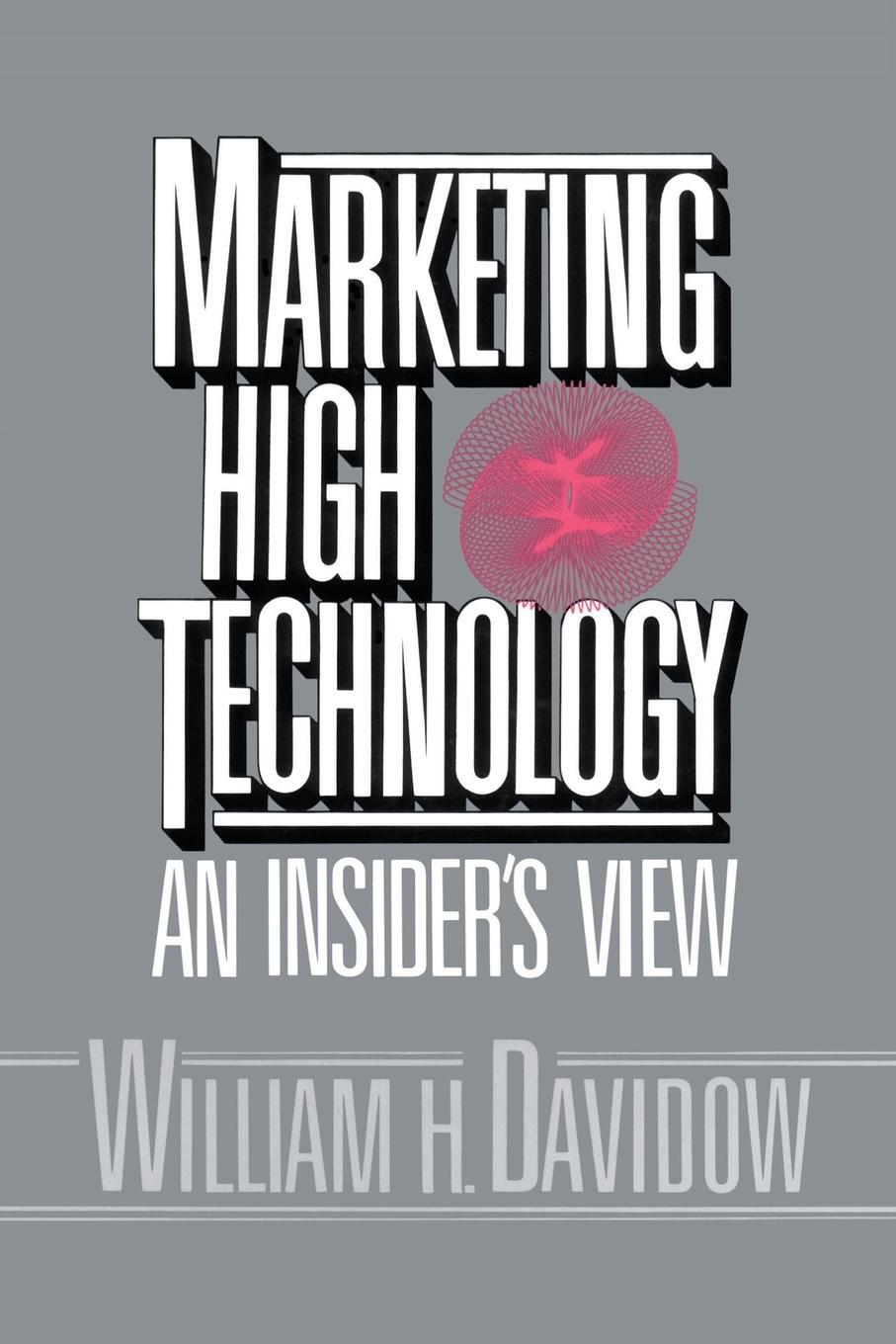 Cover: 9781451697582 | Marketing High Technology | William H. Davidow | Taschenbuch | 2012