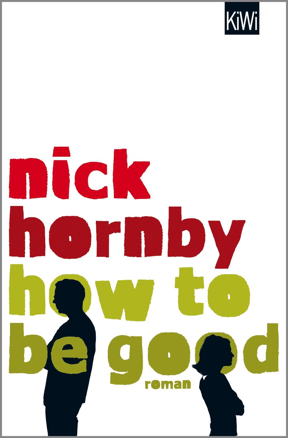 Cover: 9783462049947 | How to be Good | Roman | Nick Hornby | Taschenbuch | Paperback | 2016