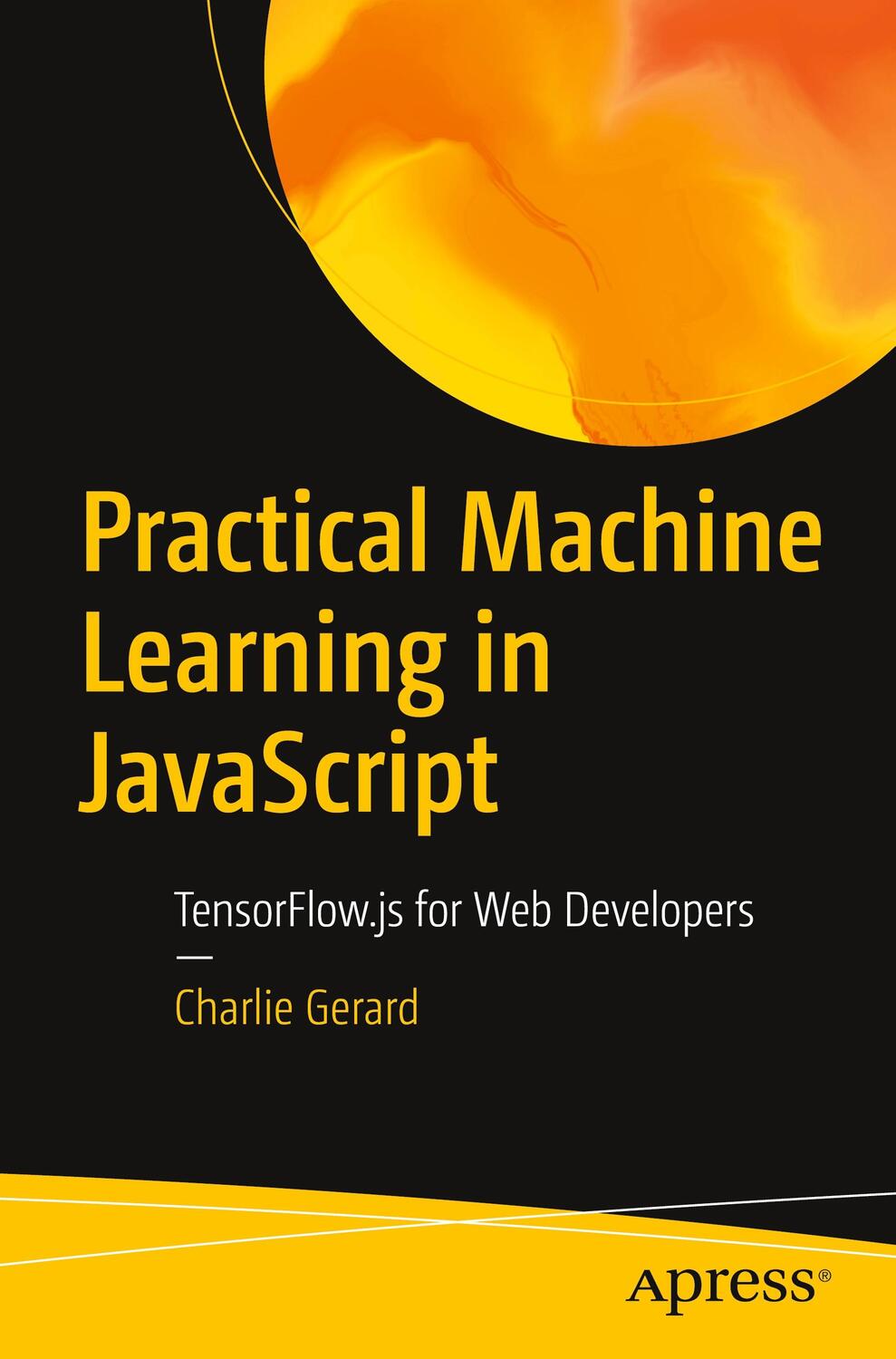 Cover: 9781484264171 | Practical Machine Learning in JavaScript | Charlie Gerard | Buch