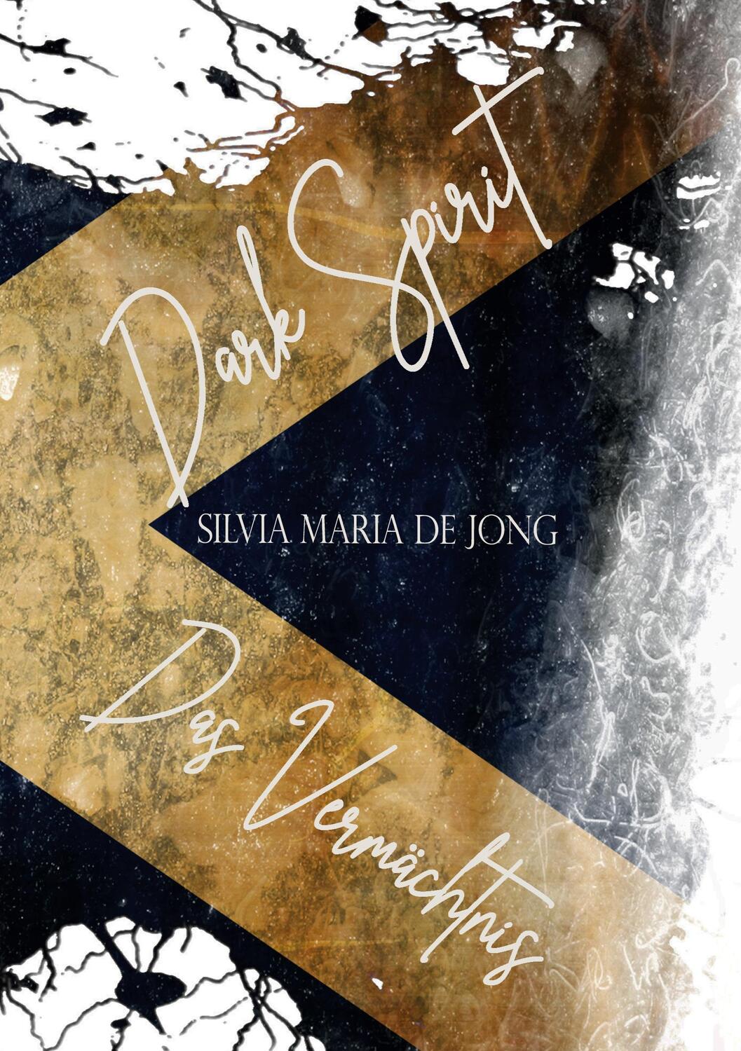 Cover: 9783743149175 | Dark Spirit | Das Vermächtnis | Silvia Maria de Jong | Taschenbuch