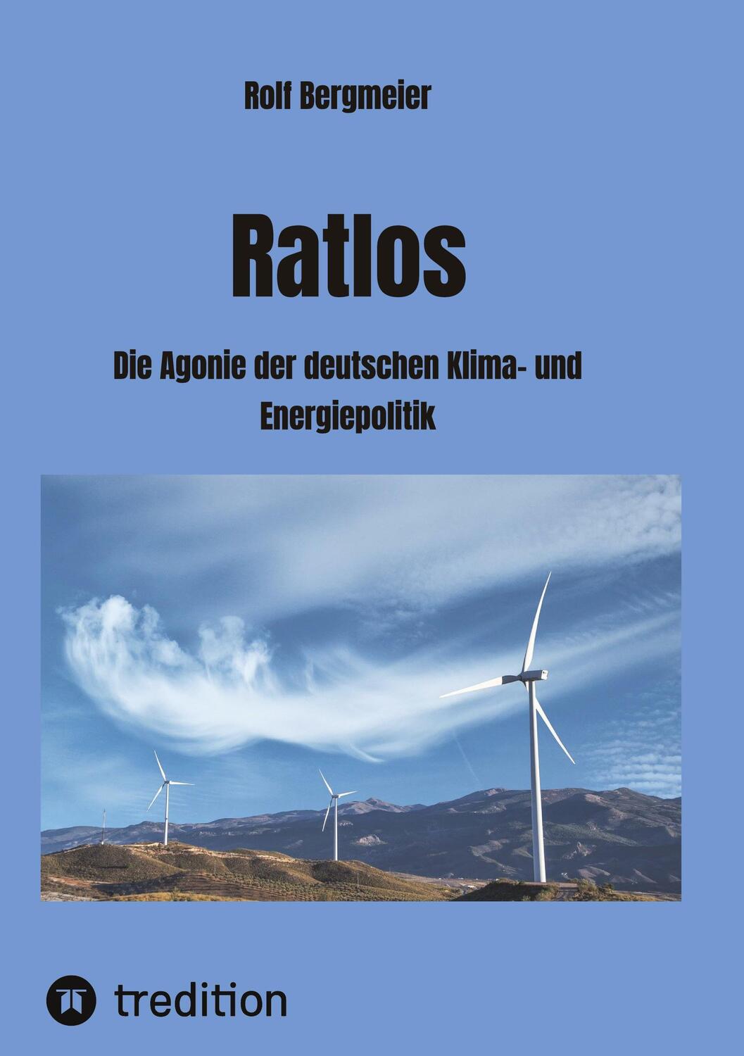 Cover: 9783347627994 | Ratlos | Die Agonie der deutschen Klima- und Energiepolitik | Buch