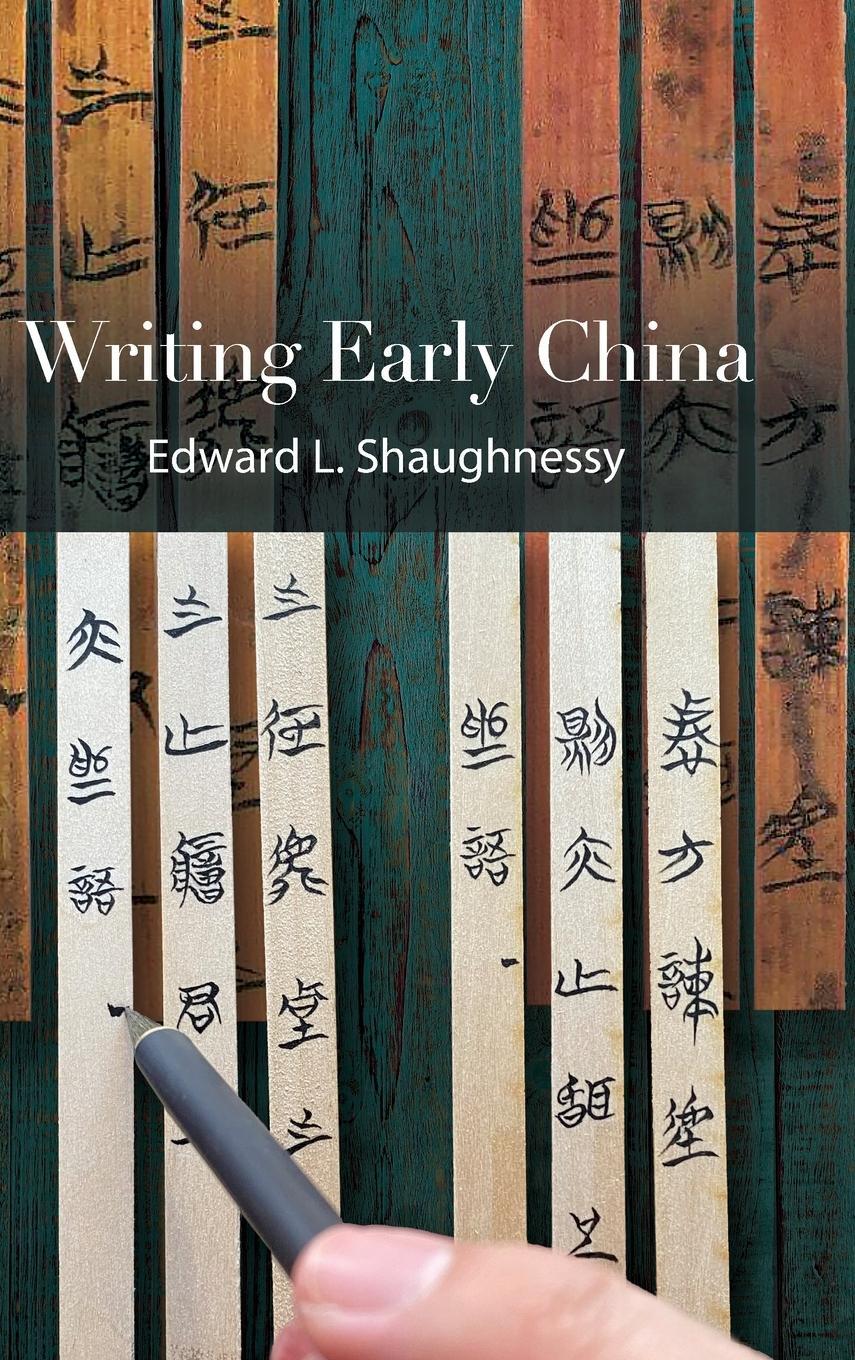 Cover: 9781438495224 | Writing Early China | Edward L. Shaughnessy | Buch | Englisch | 2023