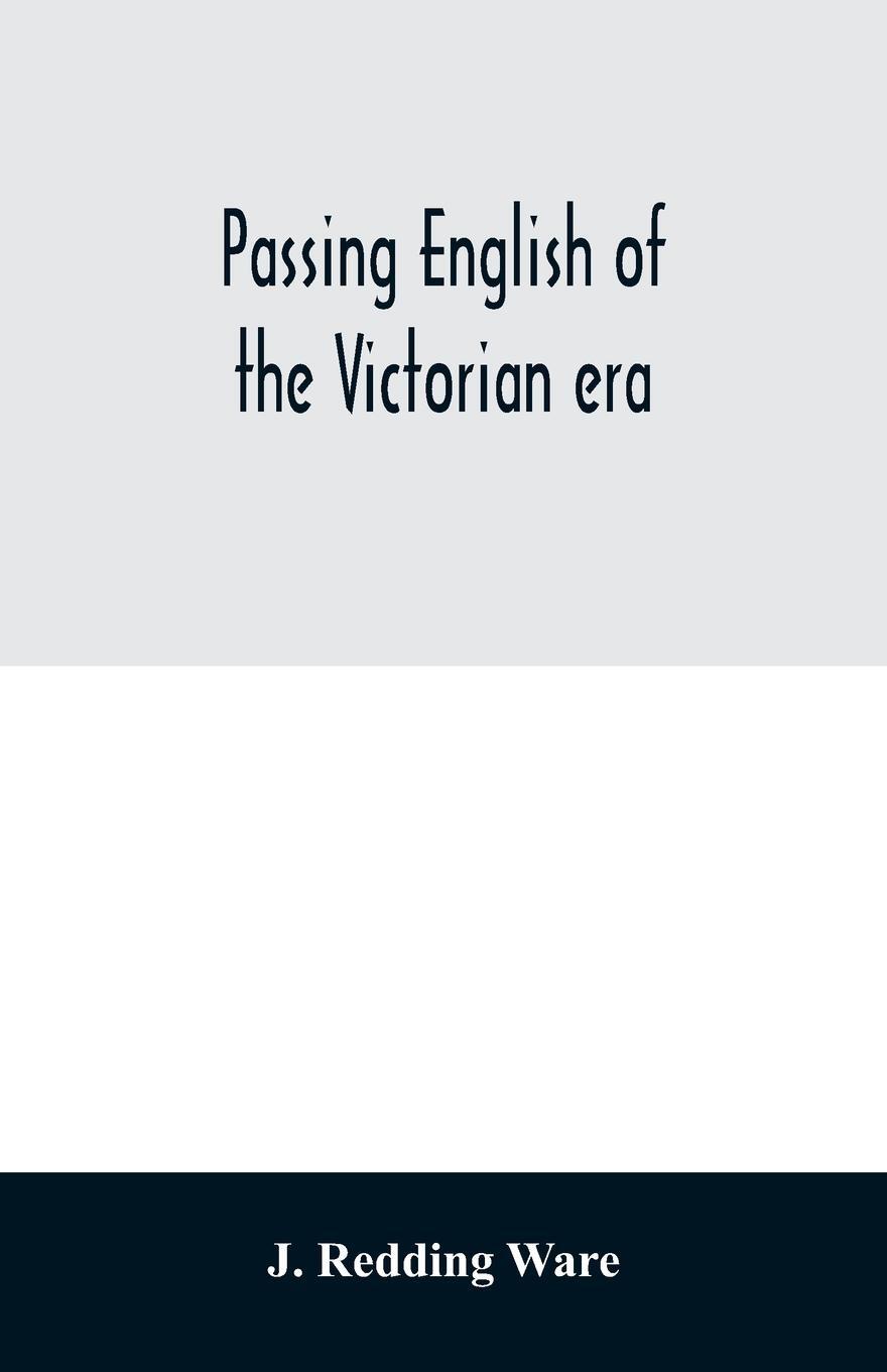 Cover: 9789354029905 | Passing English of the Victorian era | J. Redding Ware | Taschenbuch
