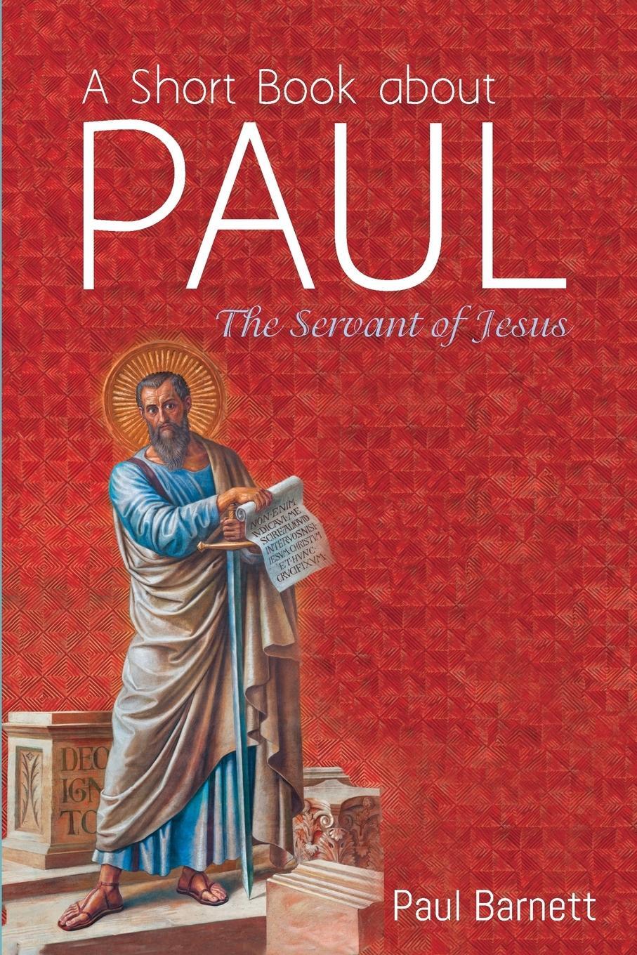 Cover: 9781532665547 | A Short Book about Paul | Paul Barnett | Taschenbuch | Paperback