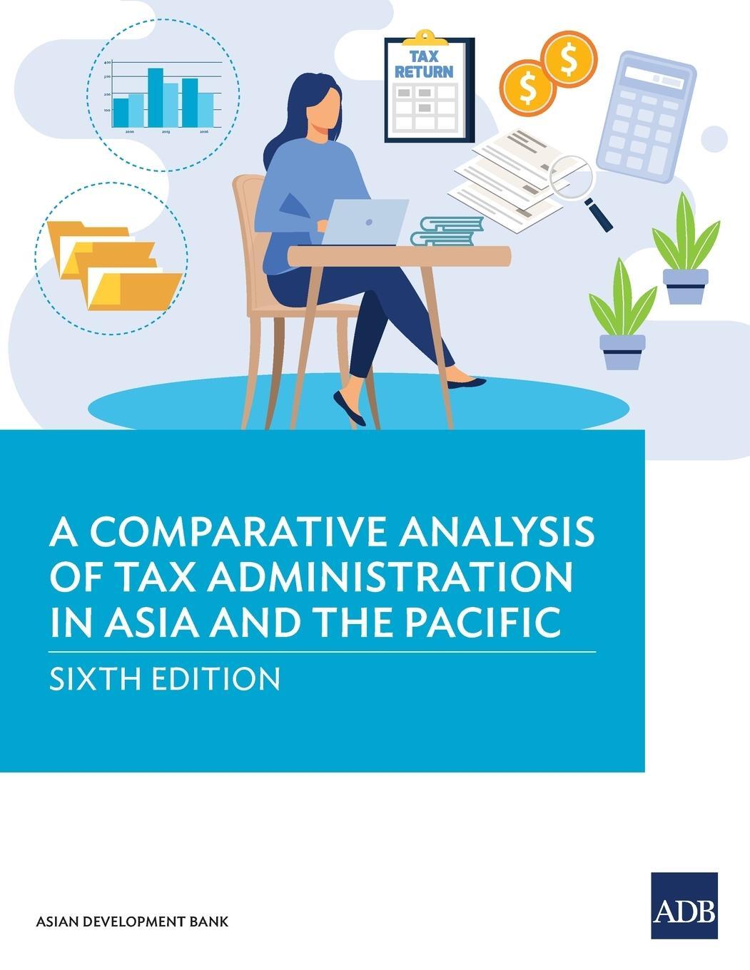 Cover: 9789292699413 | A Comparative Analysis of Tax Administration in Asia and the Pacific